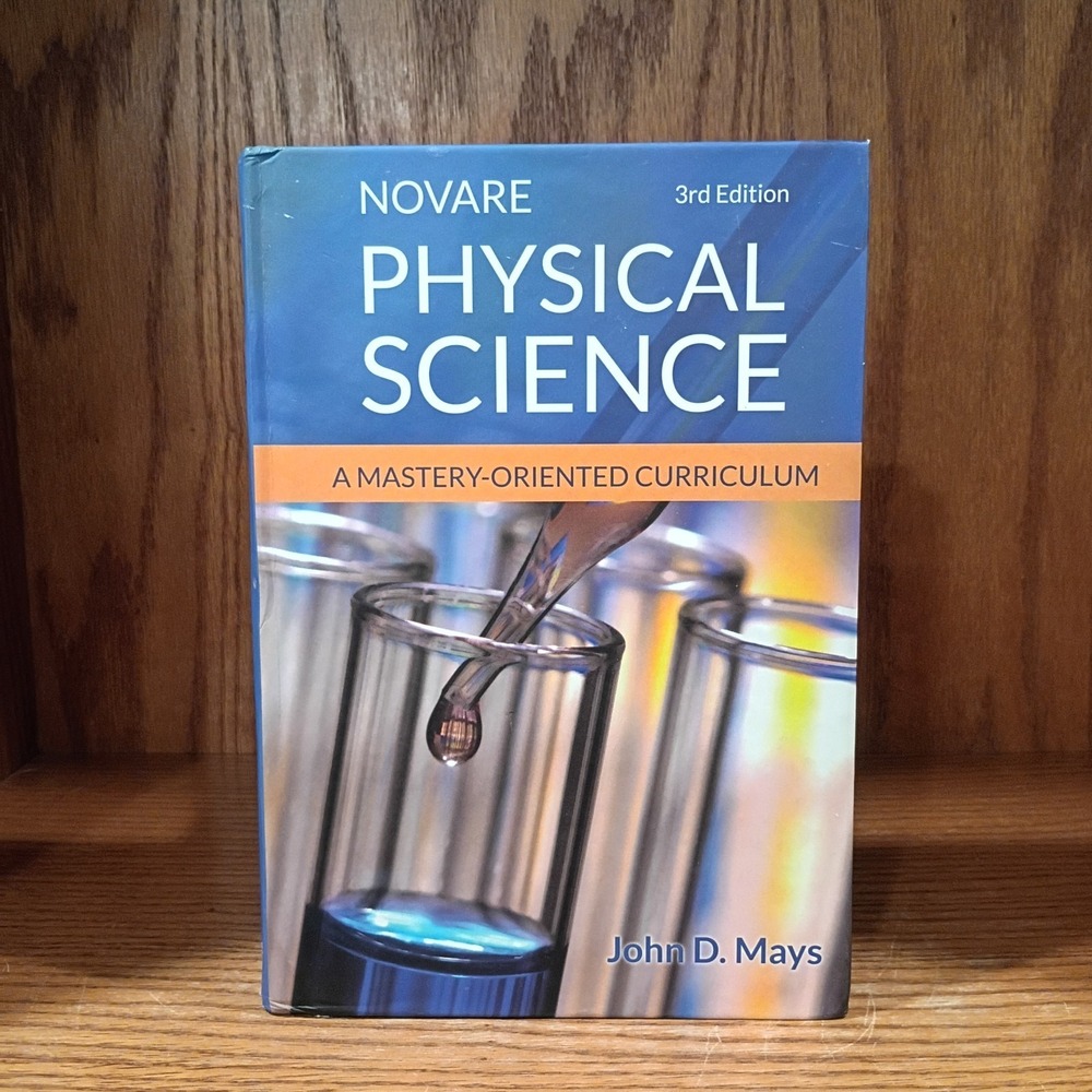 Novare Physical Science A Mastery Oriented Curriculum -3rd Edition -John D. Mays